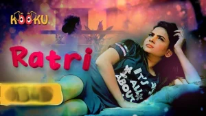 Ratri 2023 Hindi Hot Web Series – Kooku