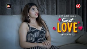 Secret Love – S01E02 – 2023 – Hindi Hot Web Series – LeoApp