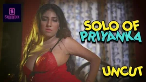 Solo Of Priyanka – 2021 – Hindi Uncut Short Film – StreamEX