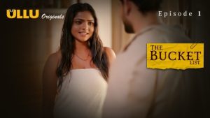 The Bucket List Part 1 – S01E01 – 2023 – Hindi Hot Web Series – Ullu