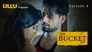 The Bucket List Part 1 – S01E02 – 2023 – Hindi Hot Web Series – Ullu