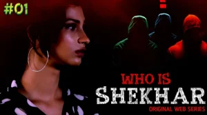 Who Is Shekar – S01E01 – 2023 – Hindi Hot Web Series – RedPrime