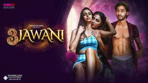 3 Jawani – S01E01 – 2023 – Hindi Hot Web Series – MoodX