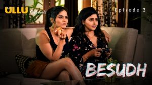 Besudh Part 1 – S01E02 – 2023 – Hindi Hot Web Series – Ullu