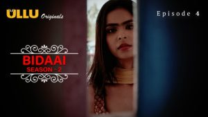 Bidaai Part 1 – S02E04 – 2023 – Hindi Hot Web Series – Ullu