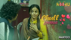 Chull – Loveria – S01E02 – 2023 – Hindi Hot Web Series – Kooku