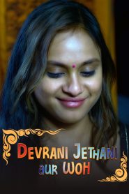 Devrani Jethani Aur Woh – S01E02 – 2023 – Hindi Hot Web Series – Ullu