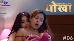 Dhokha – S01E06 – 2023 – Hindi Hot Web Series – BesharamsApp