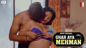 Ghar Aya Mehman – S01E03 – 2023 – Hindi Hot Web Series – HuntCinema