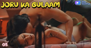 Joru Ka Gulaam – S01E05 – 2023 – Hindi Hot Web Series – DigiMoviePlex