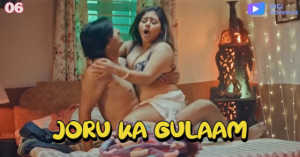 Joru Ka Gulaam – S01E06 – 2023 – Hindi Hot Web Series – DigiMoviePlex