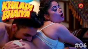 Khiladi Bhaiya – S01E06 – 2023 – Hindi Hot Web Series – HuntersApp