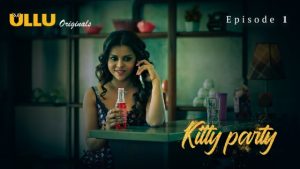 Kitty Party Part 1 – S01E01 – 2023 – Hindi Hot Web Series – Ullu