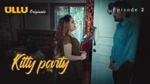 Kitty Party Part 1 – S01E02 – 2023 – Hindi Hot Web Series – Ullu