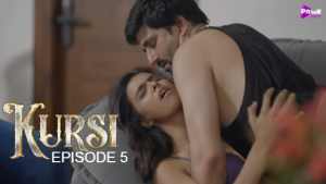 Kursi – S01E05 – 2023 – Hindi Hot Web Series – PrimeShots