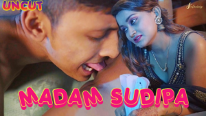 Madam Sudipa – 2023 – Hindi Uncut Short Film – SexFantasy