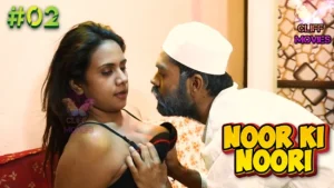 Noor Ki Noori – S01E02 – 2022 – Hindi Hot Web Series – CLIFFMovies