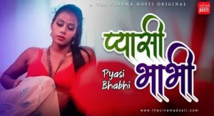 Pyasi Bhabhi – 2023 – Hindi Uncut Short Film – CinemaDosti