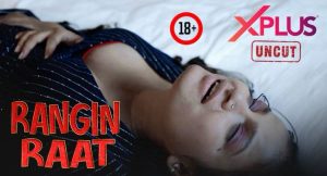 Rangi Raat – 2023 – Hindi Uncut Hot Short Film – XPlus