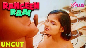 Rangi Raat – 2023 – Hindi Uncut Hot Short Film – XPlus