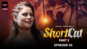 ShortCut – S01E05 – 2023 – Hindi Hot Web Series – Voovi