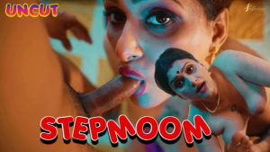 Stepmoom – 2023 – Hindi Uncut Short Film – SexFantasy