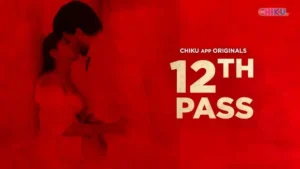 12th Pass – 2024 – Hindi Hot Short Film – ChikuApp