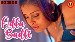 Adla Badli – S02E05 – 2024 – Hindi Hot Web Series – Besharams