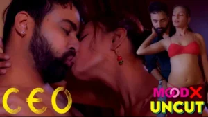 C.E.O X – S01E01 – 2023 – Hindi Uncut Hot Short Film – MoodX