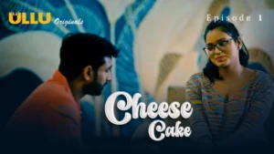 Cheese Cake Part 1 – S01E01 – 2024 – Hindi Hot Web Series – Ullu