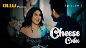 Cheese Cake Part 1 – S01E02 – 2024 – Hindi Hot Web Series – Ullu
