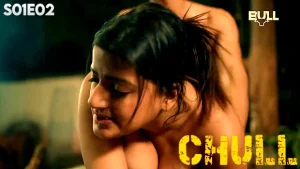 Chull – S01E02 – 2024 – Hindi Hot Web Series – BullApp