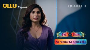 Desi Kisse-Na Umra Ki Seema Ho Part 2 – S01E01 – 2024 – Hindi Hot Web Series – Ullu