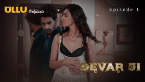 Devar Ji Part 1 – S01E01 – 2024 – Hindi Hot Web Series – Ullu