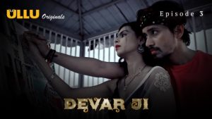 Devar Ji Part 1 – S01E03 – 2024 – Hindi Hot Web Series – Ullu