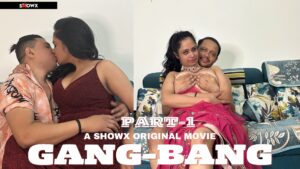 Gang-Bang – S01E01 – 2024 – Hindi Uncut Hot Web Series – ShowX