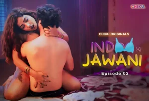Indoo Ki Jawani – S01E02 – 2024 – Hindi Uncut Hot Web Series – ChikuApp