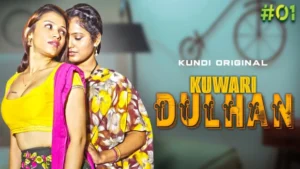 Kuwari Dulhan – S01E01 – 2024- Hindi Hot Web Series – KundiApp