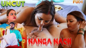 Nanga Nach – S01E01 – 2024 – Hindi Uncut Hot Web Series – FugiApp