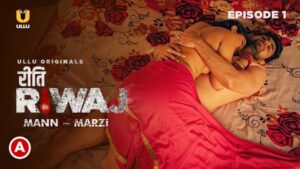 Riti Riwaj – Mann Marzi – Part 8 – S01E01 – 2024 – Hindi Hot Web Series – Ullu