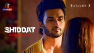 Shiddat-Mohabbat Ki Part 2 – S01E01 – 2024 – Hindi Hot Web Series – Atrangii