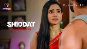 Shiddat-Mohabbat Ki Part 2 – S01E03 – 2024 – Hindi Hot Web Series – Atrangii