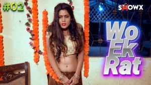 Wo Ek Rat – S01E02 – 2024 – Hindi Uncut Hot Web Series – ShowX