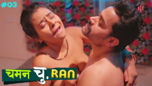 Chaman Churan – S01E03 – 2024 – Hindi Hot Web Series – HulChul