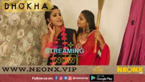Dhokha – 2024 – Hindi Uncut Hot Short Film – NeonX