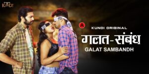 Galat Sambandh – S01E01 – 2024- Hindi Hot Web Series – KundiApp