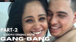 Gang-Bang – S01E02 – 2024 – Hindi Uncut Hot Web Series – ShowX