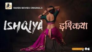 Ishqiya – S01E01 – 2023 – Hindi Hot Web Series – RavenMovies