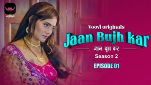 Jaan Bujh Kar – S02E01 – 2024 – Hindi Uncut Hot Web Series – Voovi