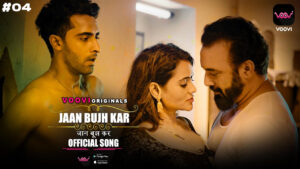 Jaan Bujh Kar – S02E04 – 2024 – Hindi Uncut Hot Web Series – Voovi
